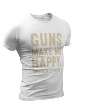 Gun Make Me Happy Tee