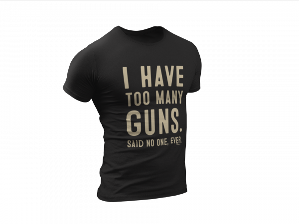 I Have Too Many Guns Tee_Black